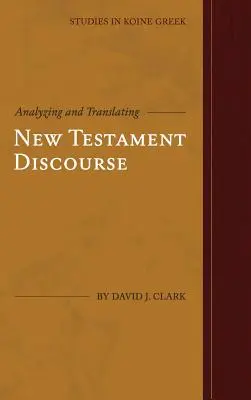 Az újszövetségi beszéd elemzése és fordítása - Analyzing and Translating New Testament Discourse