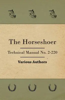 A patkoló - 2-220. sz. technikai kézikönyv - The Horseshoer - Technical Manual No. 2-220