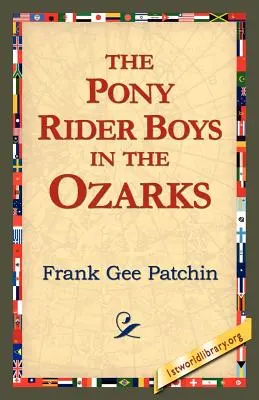 A pónilovas fiúk az Ozarksban - The Pony Rider Boys in the Ozarks