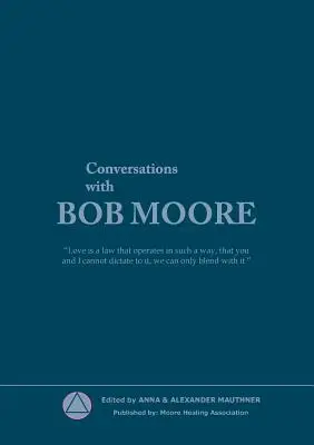 Beszélgetések Bob Moore-ral - Conversations with Bob Moore