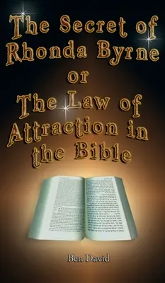 Rhonda Byrne titka avagy a vonzás törvénye a Bibliában - The Secret of Rhonda Byrne or the Law of Attraction in the Bible