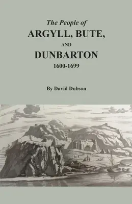 Argyll, Bute és Dunbarton népe, 1600-1699 - The People of Argyll, Bute, and Dunbarton, 1600-1699