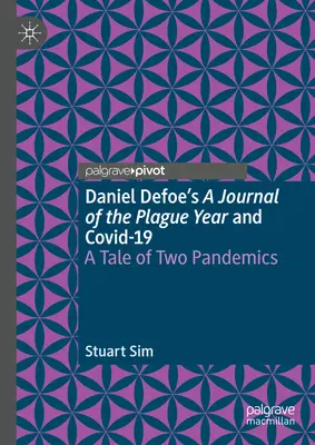 Daniel Defoe naplója a pestisévről és Covid-19: Két járvány története - Daniel Defoe's a Journal of the Plague Year and Covid-19: A Tale of Two Pandemics