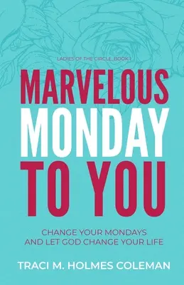Csodálatos hétfőt neked - Marvelous Monday to You