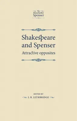 Shakespeare és Spenser: Spencer: Vonzó ellentétek - Shakespeare and Spenser: Attractive Opposites