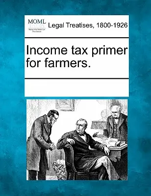 Jövedelemadó-alapvetés mezőgazdasági termelők számára. - Income Tax Primer for Farmers.