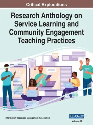 Kutatási antológia a szolgáltatási tanulás és a közösségi elkötelezettség tanítási gyakorlatáról, VOL 3 - Research Anthology on Service Learning and Community Engagement Teaching Practices, VOL 3