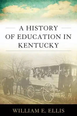 Az oktatás története Kentuckyban - A History of Education in Kentucky