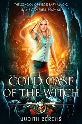 A boszorkány hideg esete: Boszorkány: Egy városi fantasy akció-kaland - Cold Case Of The Witch: An Urban Fantasy Action Adventure