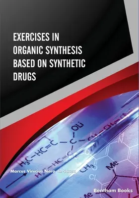 Szintetikus gyógyszereken alapuló szerves szintézisgyakorlatok - Exercises in Organic Synthesis Based on Synthetic Drugs