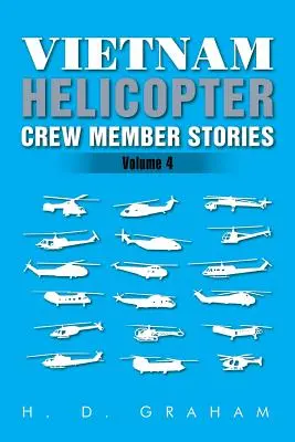 Vietnam Helicopter Crew Member Stories: IV. kötet - Vietnam Helicopter Crew Member Stories: Volume IV