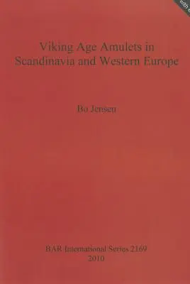 Vikingkori amulettek Skandináviában és Nyugat-Európában - Viking Age Amulets in Scandanavia and Western Europe