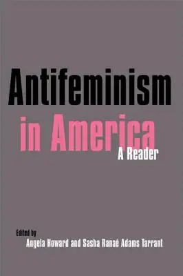 Antifeminizmus Amerikában: A Historical Reader - Antifeminism in America: A Historical Reader