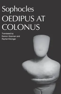 Szophoklész: Oidipusz Kolónoszban - Sophocles' Oedipus at Colonus