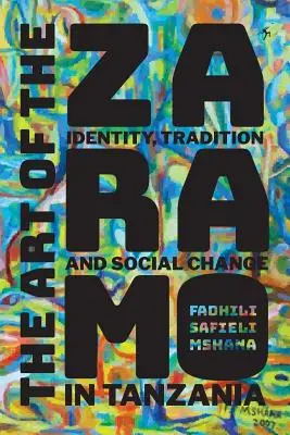 A Zaramo művészete: Identitás, hagyomány és társadalmi változás Tanzániában - The Art of the Zaramo: Identity, Tradition, and Social Change in Tanzania