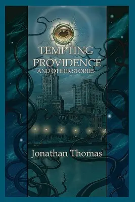 A gondviselés kísértése és más történetek - Tempting Providence and Other Stories