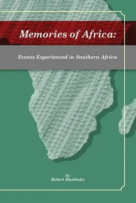 Emlékek Afrikából: Dél-Afrikában megélt események - Memories of Africa: Events Experienced in Southern Africa