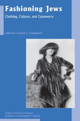 A zsidók divatja: Ruházat, kultúra és kereskedelem - Fashioning Jews: Clothing, Culture, and Commerce