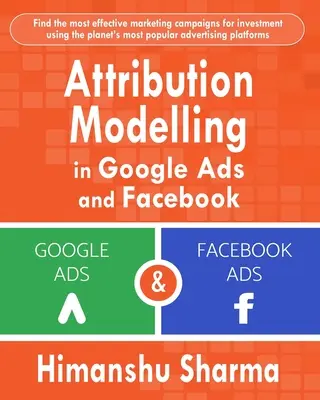 Attribúciós modellezés a Google Adsben és a Facebookon - Attribution Modelling in Google Ads and Facebook