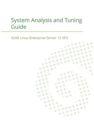 SUSE Linux Enterprise Server 12 - Rendszerelemzési és -hangolási útmutató - SUSE Linux Enterprise Server 12 - System Analysis and Tuning Guide