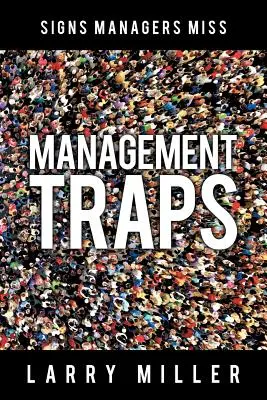 Vezetői csapdák: Jelek, amelyeket a menedzserek kihagynak - Management Traps: Signs Managers Miss