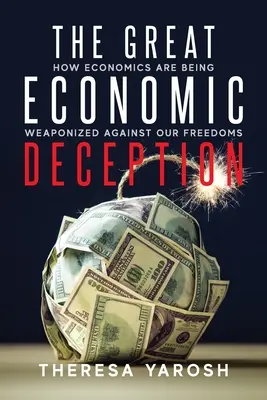 A nagy gazdasági csalás: Hogyan használják a közgazdaságtant fegyverként szabadságjogaink ellen - The Great Economic Deception: How Economics Are Being Weaponized Against Our Freedoms