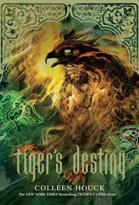 Tigris végzete (A Tigris átka sorozat 4. könyve): 4. kötet - Tiger's Destiny (Book 4 in the Tiger's Curse Series): Volume 4