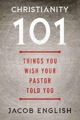 Kereszténység 101: Dolgok, amiket bárcsak elmondana a lelkipásztorod - Christianity 101: Things You Wish Your Pastor Told You