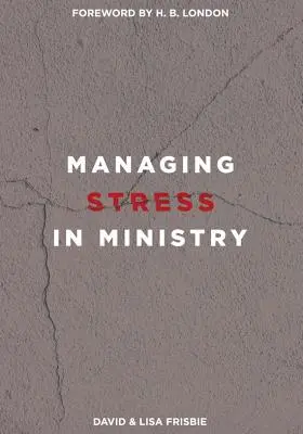 A stressz kezelése a szolgálatban - Managing Stress in Ministry