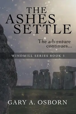 A hamu leülepedik: A szélmalom sorozat: Könyv 3. - The Ashes Settle: The Windmill Series: Book 3