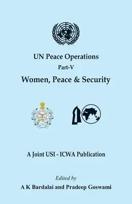 ENSZ békeműveletek V. rész (A nők békéje és biztonsága) - UN Peace Operations Part V (Women Peace and Security)