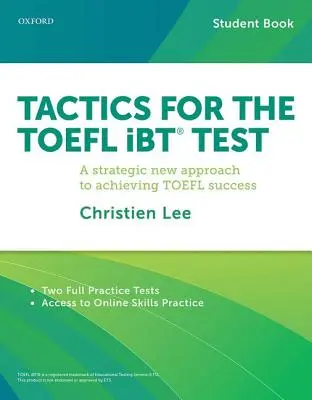 Taktika a TOEFL IBT teszthez: Stratégiai új megközelítés a TOEFL-siker eléréséhez - Tactics for the TOEFL IBT Test: A Strategic New Approach for Achieving TOEFL Success