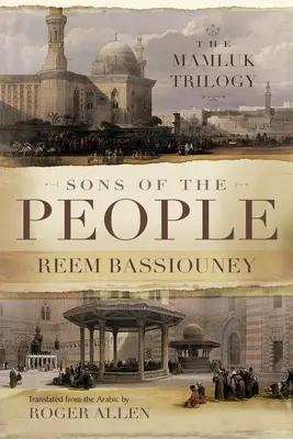 A nép fiai: A mamlúk trilógia - Sons of the People: The Mamluk Trilogy