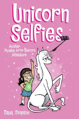 Egyszarvú szelfik: Egy másik Phoebe és az ő egyszarvú kalandja, 15. kötet - Unicorn Selfies: Another Phoebe and Her Unicorn Adventure, Volume 15