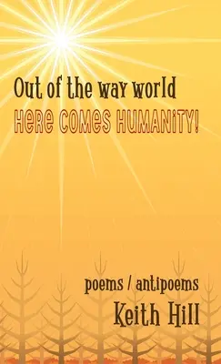 Ki az út világából Itt jön az emberiség! - Out of the Way World Here Comes Humanity!