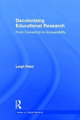 Dekolonizace vzdělávacího výzkumu: Od vlastnictví k odpovědnosti - Decolonizing Educational Research: From Ownership to Answerability