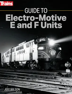 Útmutató az Electro-Motive E és F egységekhez - Guide to Electro-Motive E and F Units