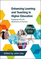 A tanulás és tanítás fejlesztése a felsőoktatásban: A gyakorlat dimenzióival való foglalkozás - Enhancing Learning and Teaching in Higher Education: Engaging with the Dimensions of Practice