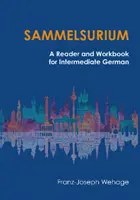 Sammelsurium - Olvasmány és munkafüzet középfokú német nyelvtanuláshoz - Sammelsurium - A Reader and Workbook for Intermediate German