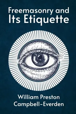 A szabadkőművesség és etikettje - Freemasonry and Its Etiquette