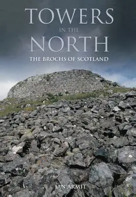 Tornyok északon: Skócia brochái - Towers in the North: The Brochs of Scotland