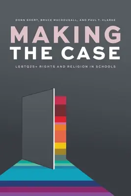 Az ügy érdekében: 2slgbtq+ jogok és vallás az iskolában - Making the Case: 2slgbtq+ Rights and Religion in Schools