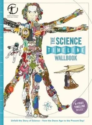 The Science Timeline Wallbook: Tárja fel a találmányok történetét - a kőkortól napjainkig! - The Science Timeline Wallbook: Unfold the Story of Inventions--From the Stone Age to the Present Day!