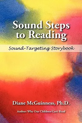 Hangos lépések az olvasáshoz (mesekönyv): Sound-Targeting Storybook - Sound Steps to Reading (Storybook): Sound-Targeting Storybook