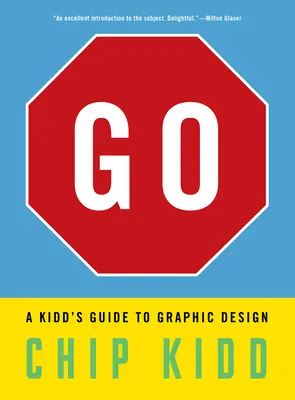 Gyerünk! A Kidd útmutatója a grafikai tervezéshez - Go: A Kidd's Guide to Graphic Design