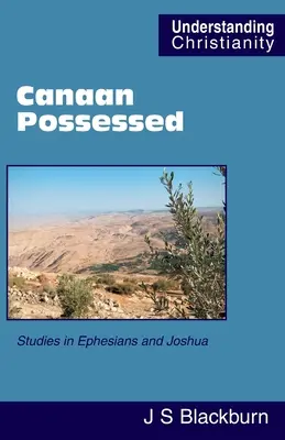 Kánaán megszállva: Studies in Ephesians and Joshua - Canaan Possessed: Studies in Ephesians and Joshua