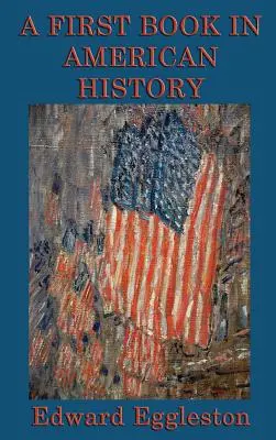 Egy első könyv az amerikai történelemben - A First Book in American History