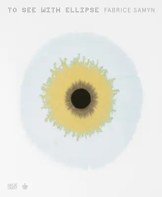 Fabrice Samyn: Ellipszissel látni - Fabrice Samyn: To See with Ellipse