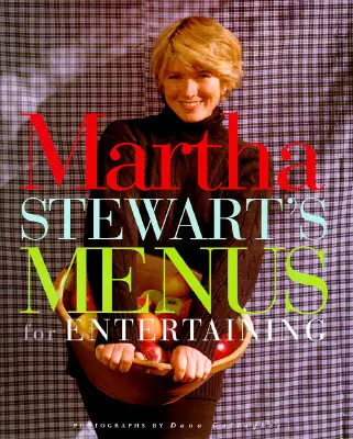 Martha Stewart menüi a vendéglátáshoz - Martha Stewart's Menus for Entertaining