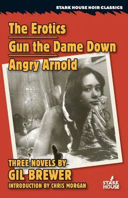 Az erotika / Gun the Dame Down / Angry Arnold - The Erotics / Gun the Dame Down / Angry Arnold